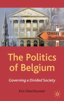 Paperback The Politics of Belgium: Governing a Divided Society Book