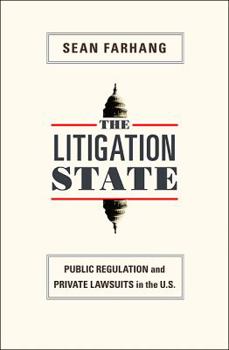 Paperback The Litigation State: Public Regulation and Private Lawsuits in the U.S. Book