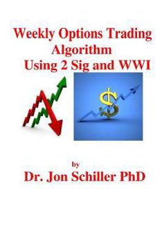 Paperback Weekly Options Trading Algorithm Using 2 Sig and WWI Book