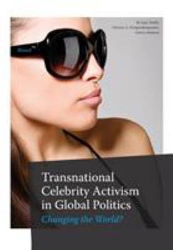 Paperback Transnational Celebrity Activism in Global Politics: Changing the World? Book