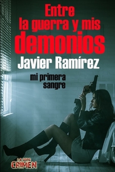 Paperback Entre la guerra y mis demonios: Mi primera sangre [Spanish] Book