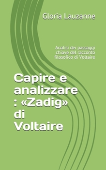 Paperback Capire e analizzare: Zadig di Voltaire: Analisi dei passaggi chiave del racconto filosofico di Voltaire [Italian] Book