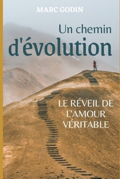 Paperback Un chemin d'évolution: Le réveil de l'amour véritable [French] Book