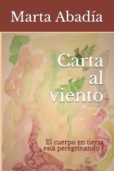 Paperback Carta al viento: El cuerpo en tierra está peregrinando I [Spanish] Book