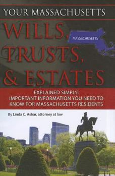 Paperback Your Massachusetts Wills, Trusts, & Estates Explained Simply: Important Information You Need to Know for Massachusetts Residents Book