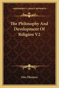 Paperback The Philosophy And Development Of Religion V2 Book