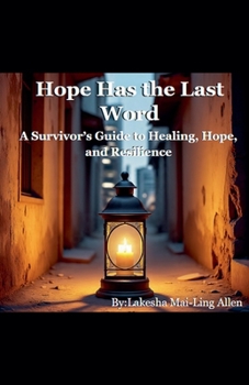 Paperback Hope Has the Last Word: A Survivor's Guide to Healing, Hope, and Resilience Book