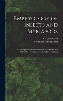 Hardcover Embryology of Insects and Myriapods; the Developmental History of Insects, Centipedes, and Millepedes From egg Desposition [!] to Hatching Book