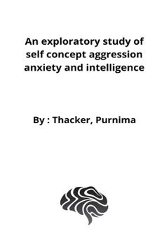 Paperback An exploratory study of self concept aggression anxiety and intelligence Book