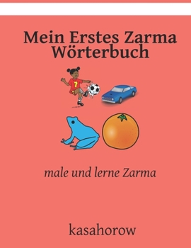 Paperback Mein Erstes Zarma Wörterbuch: male und lerne Zarma [German] Book