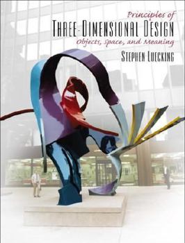 Paperback Principles of Three-Dimensional Design: Objects, Space and Meaning Book