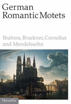 Paperback German Romantic Motets - Brahms to Mendelssohn Book