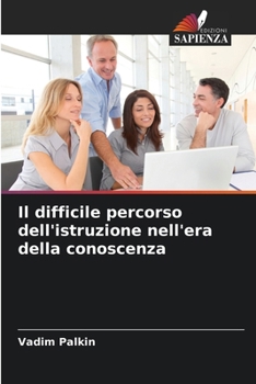 Paperback Il difficile percorso dell'istruzione nell'era della conoscenza [Italian] Book