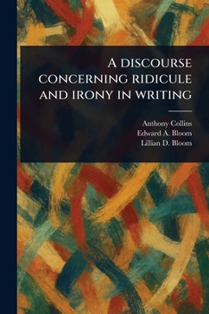 Paperback A Discourse Concerning Ridicule and Irony in Writing Book