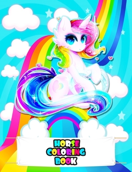 Horse Coloring Book: An Kids Horse Coloring Book with Beautiful Flowers, Adorable Animals, Fun Horses, and Relaxing Horse Designs (Horse Co