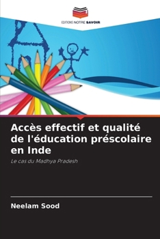 Accès effectif et qualité de l'éducation préscolaire en Inde (French Edition)