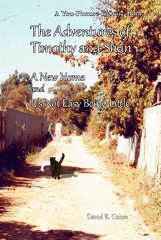 Paperback The Adventures of Timothy and Shan: A New Home and It's Not Easy Being Little Book
