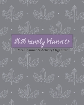 Paperback 2020 Family Planner: Meal Planner & Activity Organizer - 8 x 10 Weekly & Monthly Planner Book