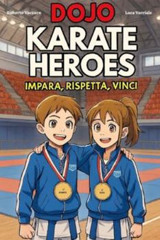 Paperback Dojo Karate Heroes Impara, Rispetta, Vinci [Italian] Book