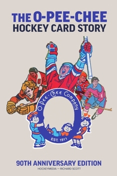 Paperback The O-Pee-Chee Hockey Card Story: 90th Anniversary Edition Book