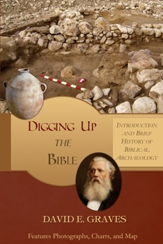 Paperback Digging up the Bible: Introduction and Brief History of Biblical Archaeology Book