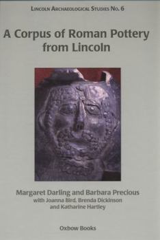 Hardcover A Corpus of Roman Pottery from Lincoln Book