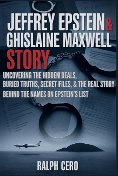Jeffrey Epstein & Ghislaine Maxwell story: Uncovering the Hidden Deals Buried Truths, Secret Files, and the Real Story Behind the Names on Epstein’s List