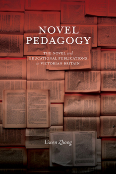 Paperback Novel Pedagogy: The Novel and Educational Publications in Victorian Britain Book