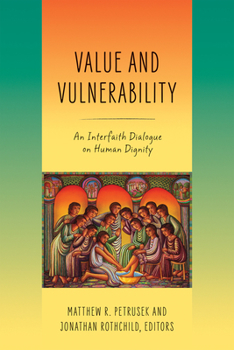 Hardcover Value and Vulnerability: An Interfaith Dialogue on Human Dignity Book