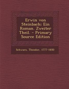 Paperback Erwin Von Steinbach; Ein Roman. Zweiter Theil. [German] Book