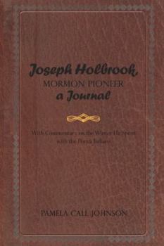 Paperback Joseph Holbrook, Mormon Pioneer, a Journal: With Commentary on the Winter He Spent with the Ponca Indians Book