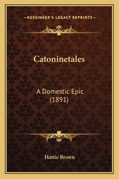 Paperback Catoninetales: A Domestic Epic (1891) Book
