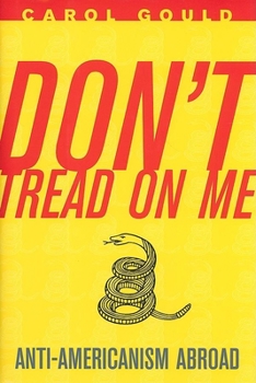 Hardcover Don't Tread on Me: Anti-Americanism Abroad Book