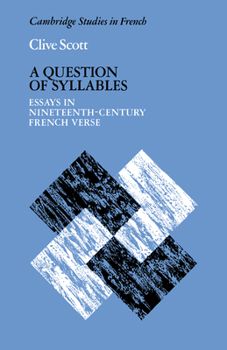 Paperback A Question of Syllables: Essays in Nineteenth-Century French Verse Book