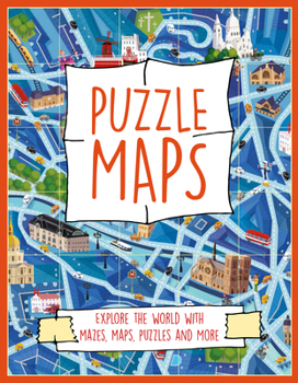 Hardcover Puzzle Maps: Explore the World with Mazes, Maps, Puzzles and More Book