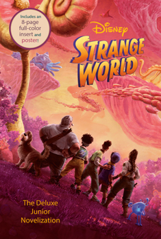 Hardcover Disney Strange World: The Deluxe Junior Novelization Book