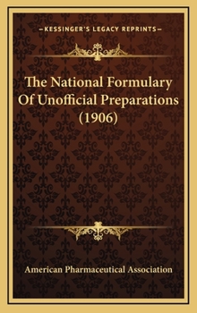 Hardcover The National Formulary Of Unofficial Preparations (1906) Book