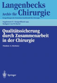 Paperback Qualitatssicherung Durch Zusammenarbeit in Der Chirurgie: 112. Kongress Der Deutschen Gesellschaft Fur Chirurgie, 18. 22. April 1995, Berlin [German] Book