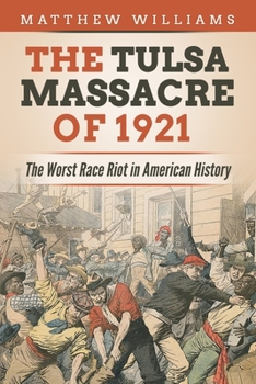 Paperback The Tulsa Massacre of 1921: The Worst Race Riot in American History Book