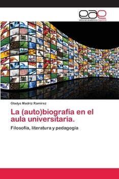 Paperback La (auto)biografía en el aula universitaria. [Spanish] Book