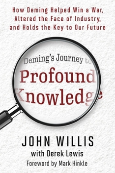 Paperback Deming's Journey to Profound Knowledge: How Deming Helped Win a War, Altered the Face of Industry, and Holds the Key to Our Future Book