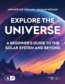 Paperback Explore the Universe: A Beginner's Guide to the Solar System and Beyond Book