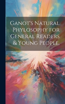 Hardcover Ganot's natural phylosophy for general readers & young people. [Marathi] Book