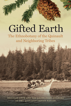 Paperback Gifted Earth: The Ethnobotany of the Quinault and Neighboring Tribes Book
