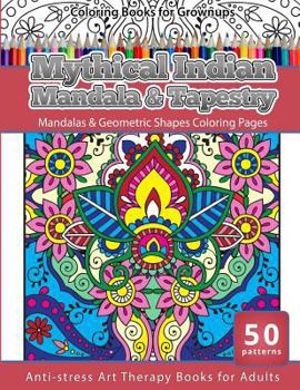 Paperback Coloring Books for Grownups Mythical Indian Mandala & Tapestry: Mandalas & Geometric Coloring Pages Anti-stress Art Therapy Books Book