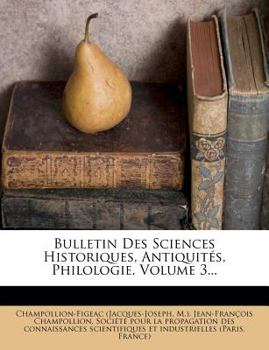 Paperback Bulletin Des Sciences Historiques, Antiquit?s, Philologie, Volume 3... [French] Book