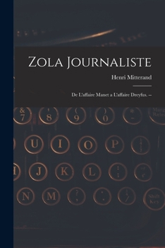 Paperback Zola Journaliste: De L'affaire Manet a L'affaire Dreyfus. -- Book