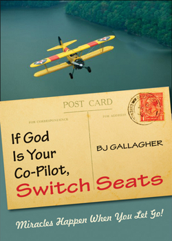 Hardcover If God Is Your Co-Pilot, Switch Seats: Miracles Happen When You Let Go! Book