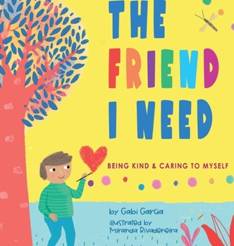 Hardcover The Friend I Need: Being Kind & Caring To Myself Book