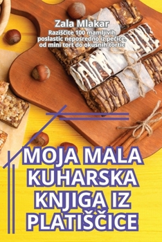 Paperback Moja Mala Kuharska Knjiga Iz PlatisČice [Slovenian] Book
